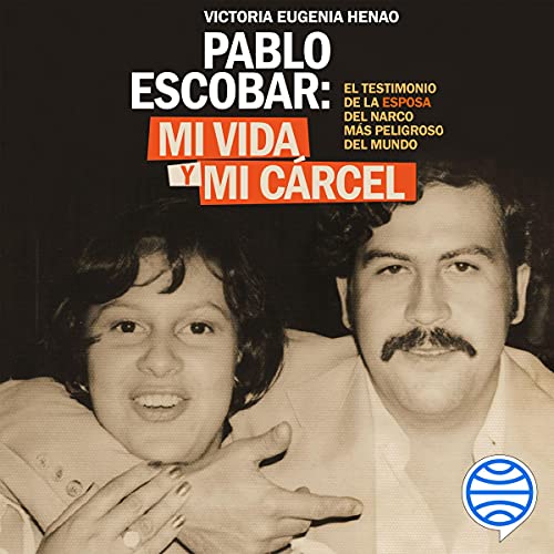 «Mi vida y mi carcel con Pablo Escobar»
