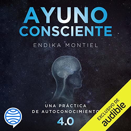 audiolibro Ayuno consciente: Una práctica de autoconocimiento 4.0