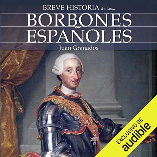 audiolibro Breve historia de los Borbones españoles