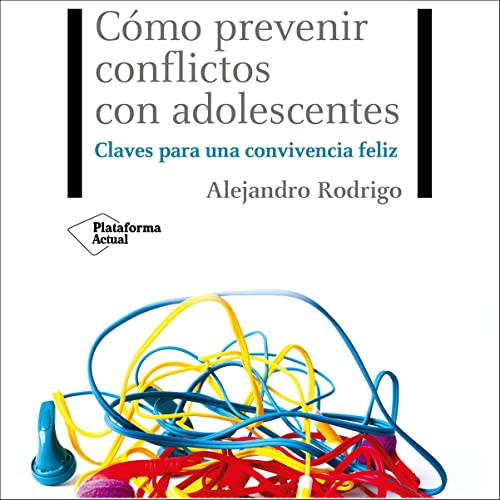 «Cómo Prevenir Conflictos Con Adolescentes: Claves para una Convivencia Feliz»