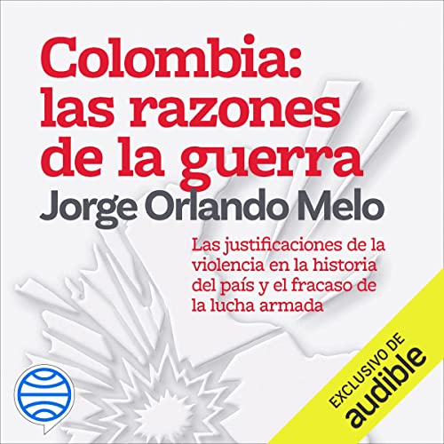 «Colombia: Las razones de la guerra»