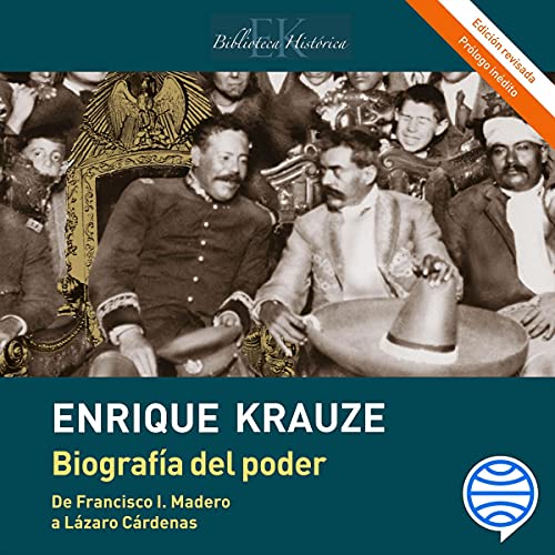 audiolibro Biografía del poder: Caudillos de la Revolución Mexicana (1910-1940)