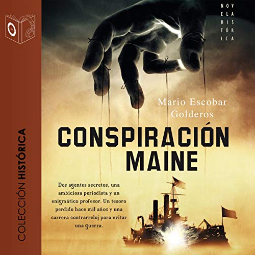 «La conspiración del Maine (Dramatizada)»