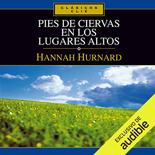 «Pies de ciervas en los lugares altos»