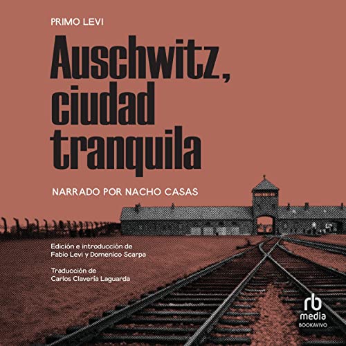 «Auschwitz, ciudad tranquila»