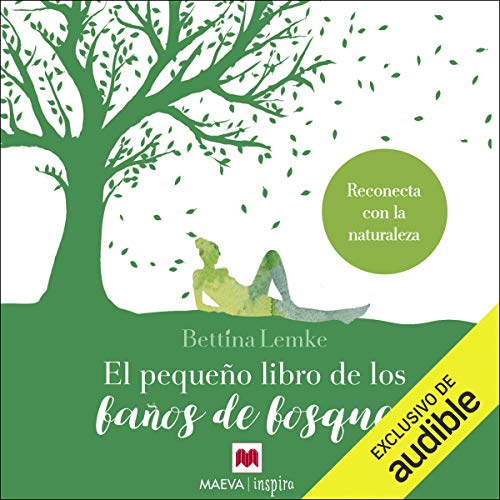 «El pequeño libro de los baños de bosque: Reconecta con la naturaleza»