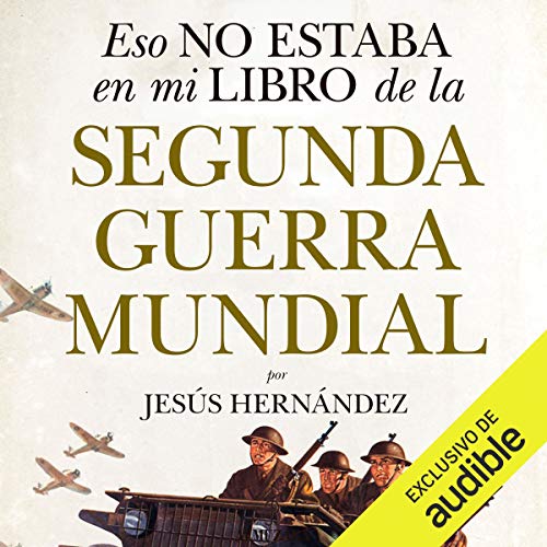 «Eso no estaba en mi libro de la Segunda Guerra Mundial»