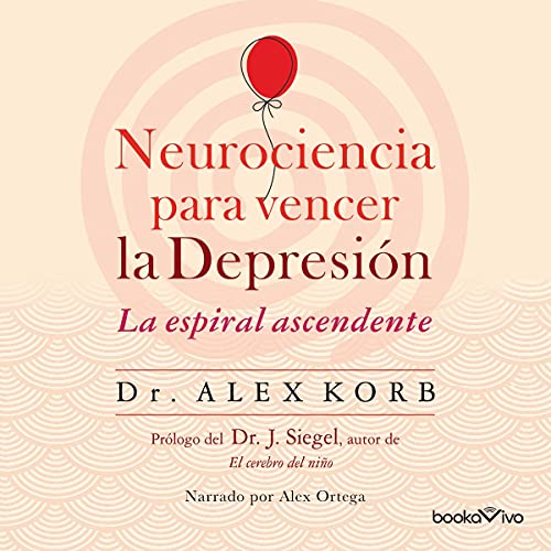 «Neurociencia para vencer la depresión: Le espiral ascendente»