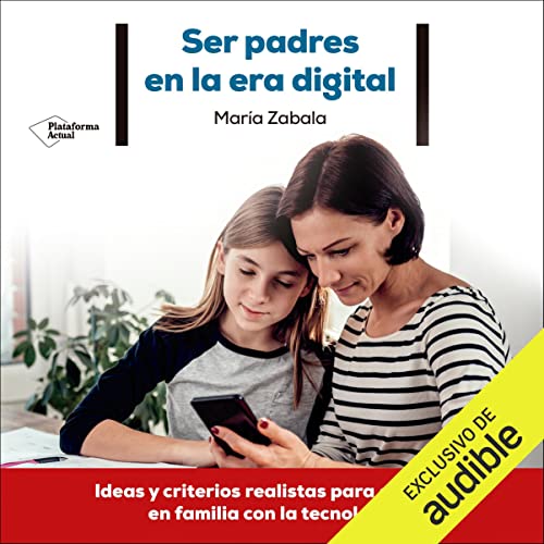 «Ser padres en la era digital»