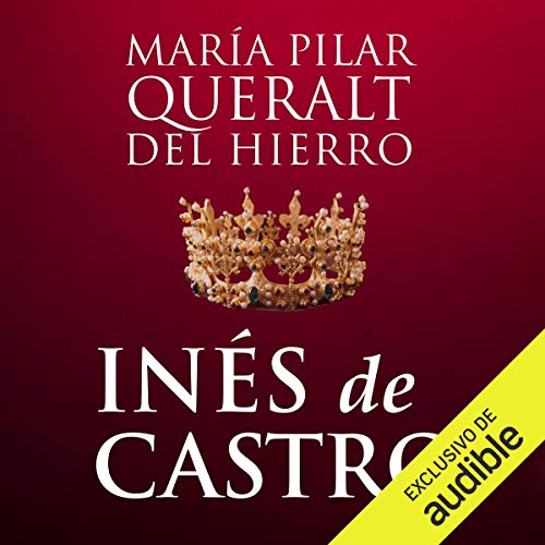 audiolibro Inés De Castro: La leyenda de la mujer que reinó después de morir