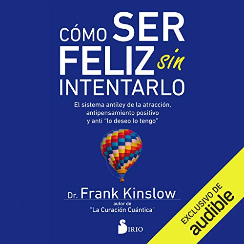 «Como Ser Feliz Sin Intentarlo»