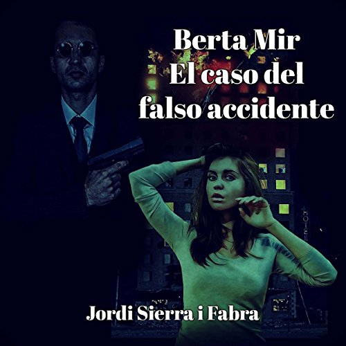 «Berta Mir: El caso del falso accidente»