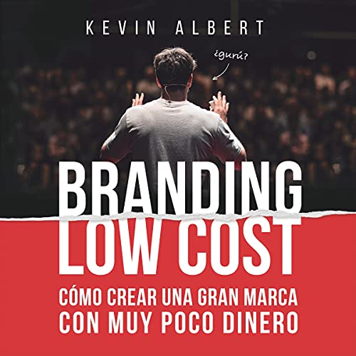 «Branding Low Cost: Cómo crear una gran marca con muy poco dinero»