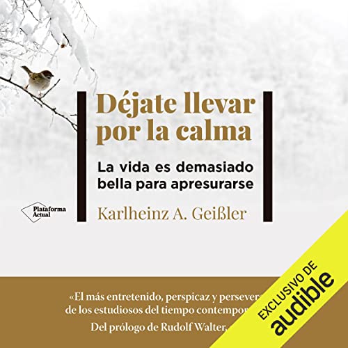 «Déjate llevar por la calma: La vida es demasiado bella para apresurarse»