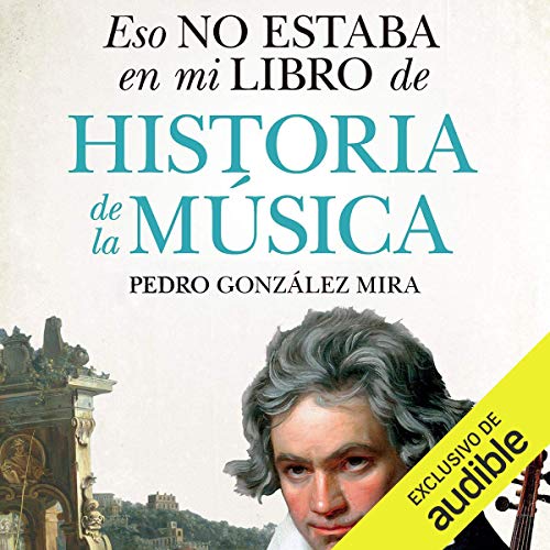 audiolibro Eso no estaba en mi libro de Historia de la Musica