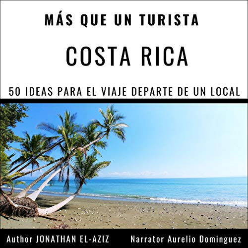 «Más Que Un Turista – Costa Rica: 50 ideas para el viaje departe de un local»