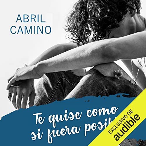 «Te quise como si fuera posible»