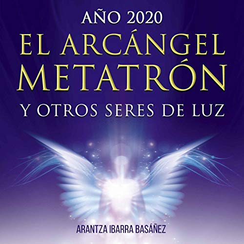 «El Arcángel Metatrón y Otros Seres de Luz»