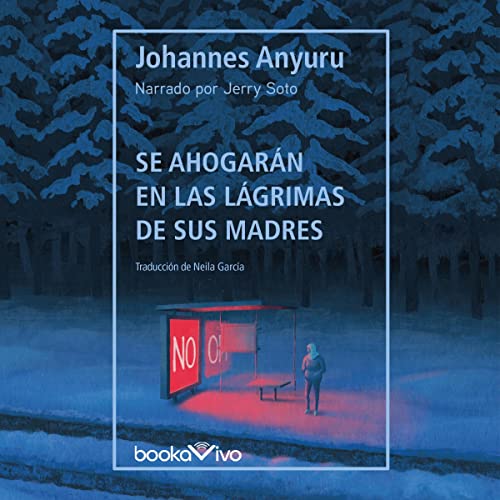 audiolibro Se ahogarán en las lágrimas de sus madres