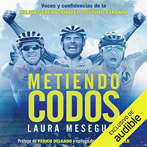 «Metiendo codos: Voces y confidencias de la mejor generación del ciclismo español»