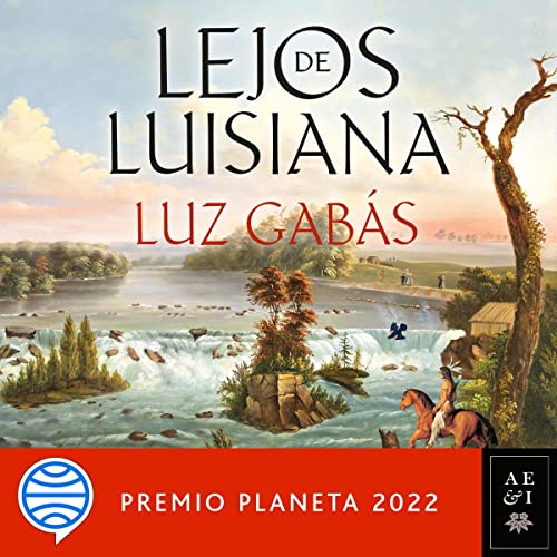 audiolibro Lejos de Luisiana: Premio Planeta 2022