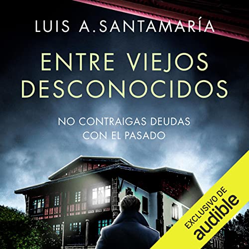 «Entre viejos desconocidos: No contraigas deudas con el pasado»
