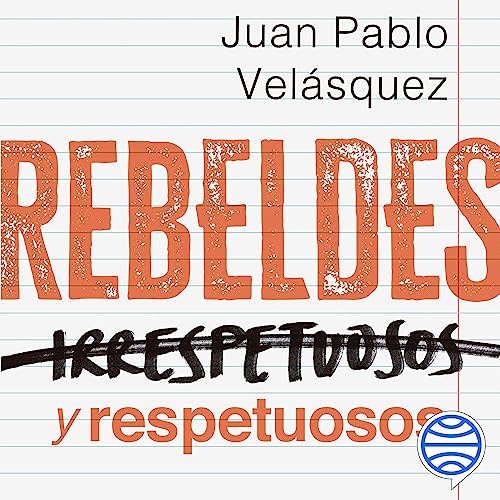audiolibro Rebeldes y respetuosos
