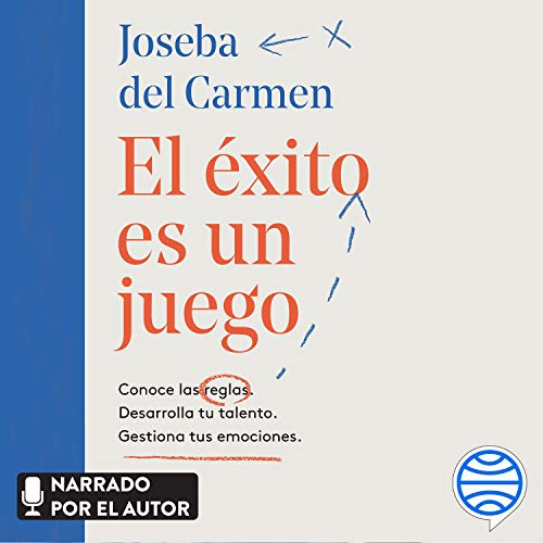 audiolibro El éxito es un juego: Conoce las reglas. Desarrolla tu talento. Gestiona tus emociones.