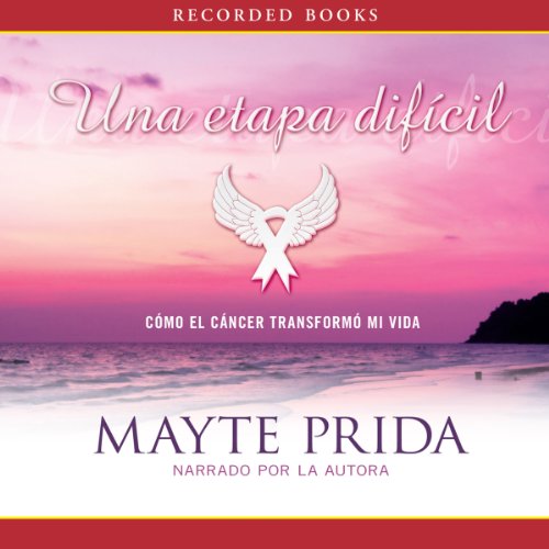 audiolibro Una etapa dificil: Mi lucha contra el cancer