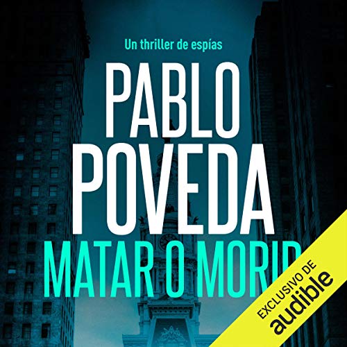 «Matar o Morir: Un thriller de espías (Serie Dana Laine, Libro 3)»