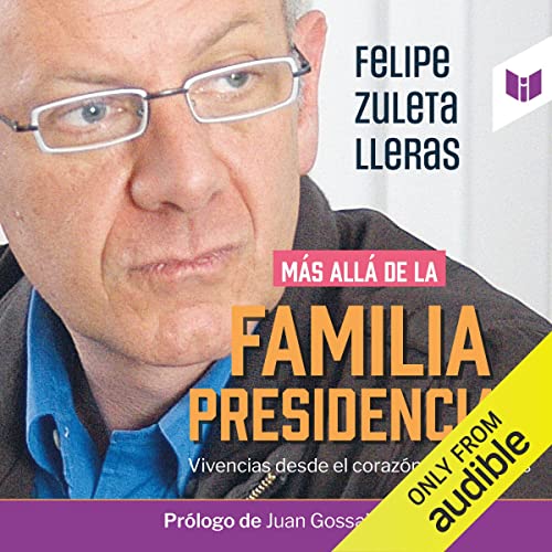 «Más allá de la familia presidencial: Vivencias desde el corazón de un Lleras»