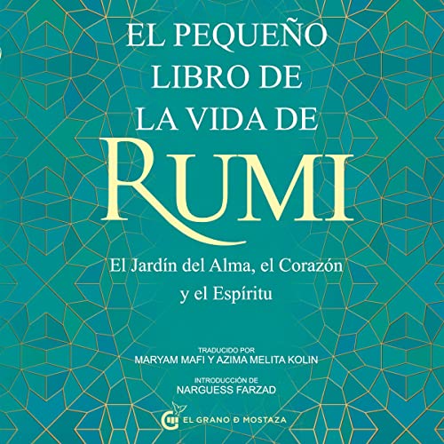 audiolibro El pequeño libro de la vida de Rumi: El Jardín del Alma, el Corazon y el Espiritu