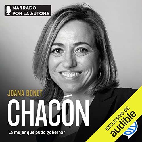 «Chacón: La mujer que pudo gobernar»