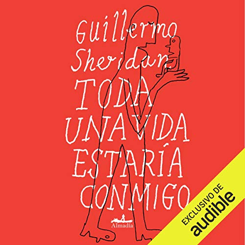 «Toda una vida estaría conmigo»