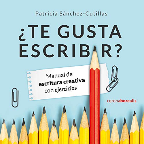 audiolibro ¿te Gusta Escribir?: Manual de Escritura Creativa Con Ejercicios