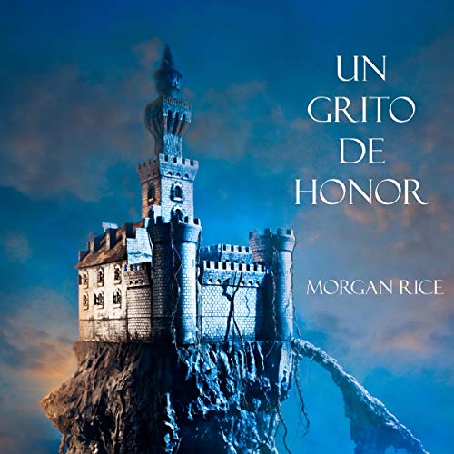 «Un Grito De Honor: El Anillo Del Hechicero, Libro 4»