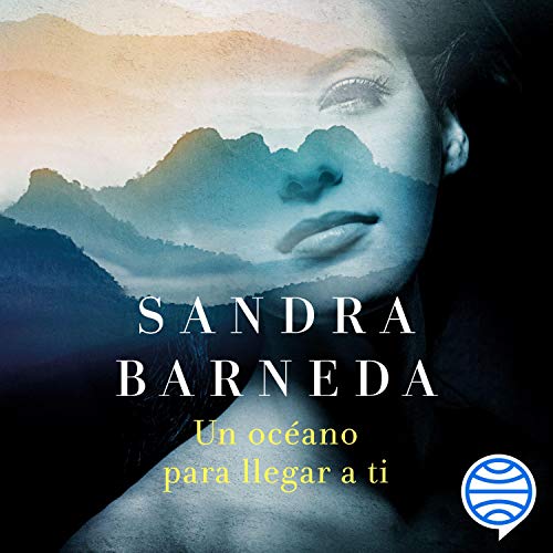«Un océano para llegar a ti: Finalista Premio Planeta 2020»