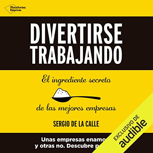 «Divertirse trabajando: El ingrediente secreto de las mejores empresas»