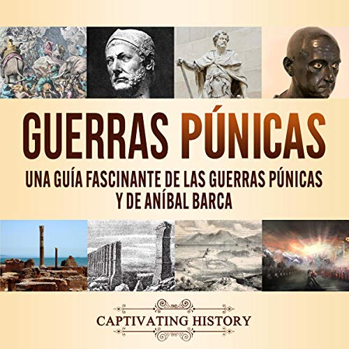 audiolibro Guerras Púnicas: Una Guía Fascinante de las Guerras Púnicas y de Aníbal Barca
