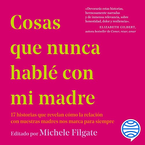 «Cosas que nunca hablé con mi madre»