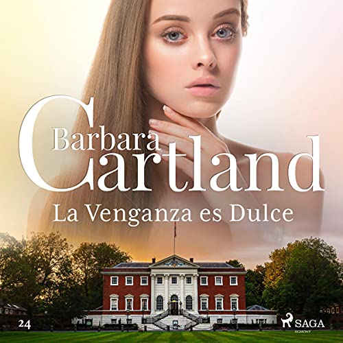 «La Venganza es Dulce: La Colección Eterna de Barbara Cartland 24»