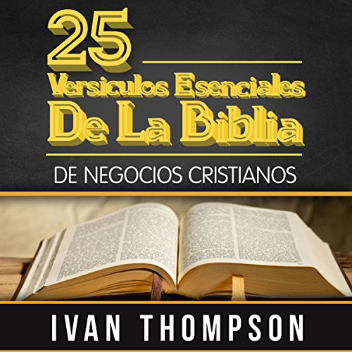 «25 Versículos Esenciales de la Biblia para Líderes de Negocios Cristianos»