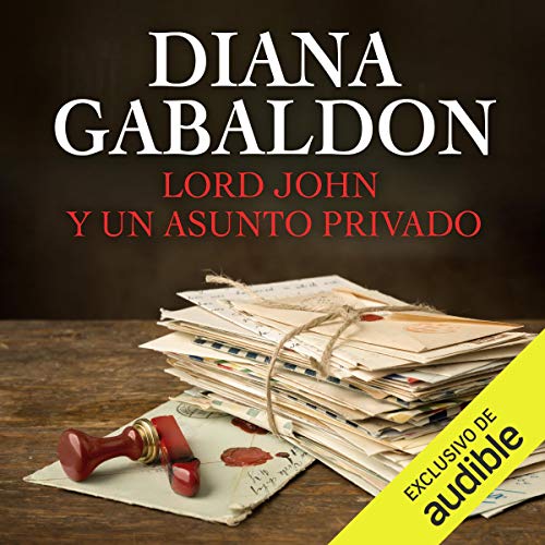 «Lord John y un Asunto Privado: Serie Lord John, Libro 1»
