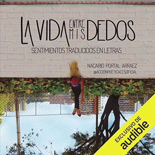 audiolibro La vida entre mis dedos: Sentimientos traducidos en letras