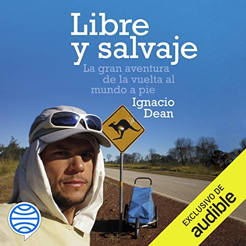«Libre y salvaje (Narración en Castellano): La gran aventura de la vuelta al mundo a pie»