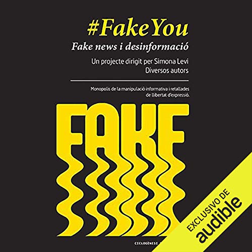 audiolibro FakeYou (Narración en Catalan): Fake News y desinformación (Ciclogénesis)