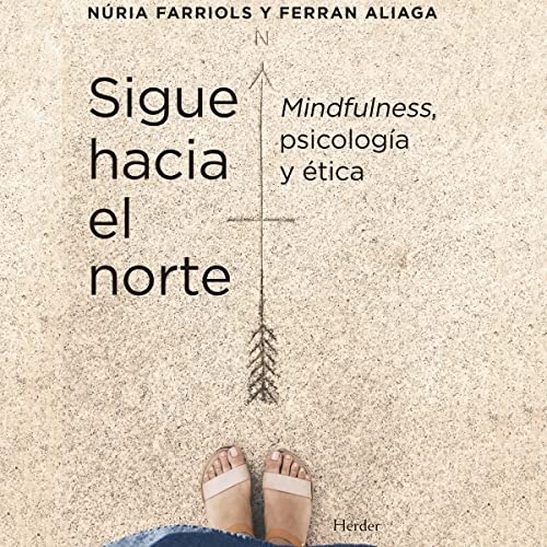 «Sigue Hacia el Norte: Mindfulness, Psicología y Ética»