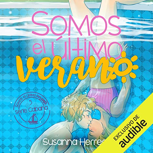 «Somos el último verano: Cabana 5»