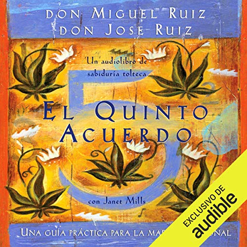«El quinto acuerdo: Una guía práctica para la maestría personal»