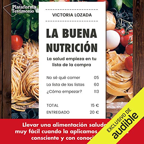«La buena nutrición: La salud empieza en tu lista de la compra»